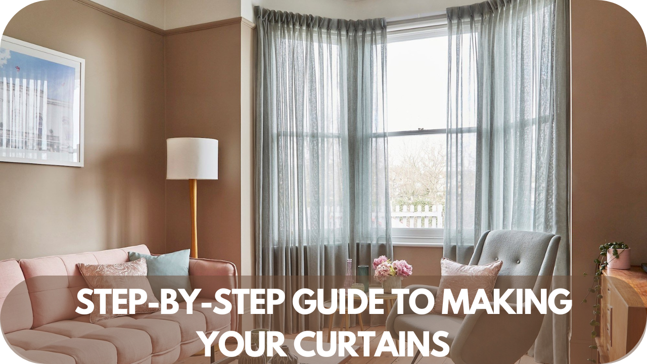 DIY curtain-making guide for beginners