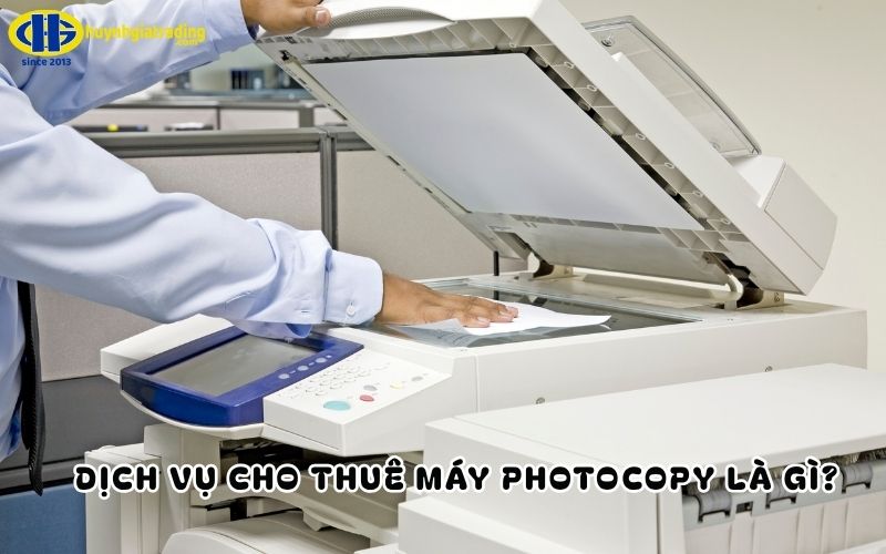Dịch vụ cho thuê máy photocopy là gì?