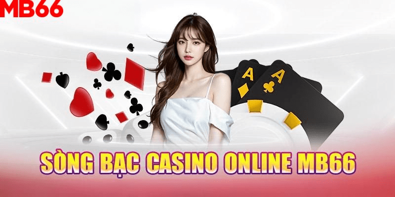 Lý do MB66 trở thành điểm đến lý tưởng của dân chơi casino