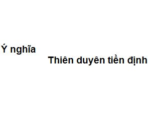 Duyên Tiền Định Là Gì? Tìm Hiểu Ý Nghĩa Tình Yêu Tiền Kiếp-3