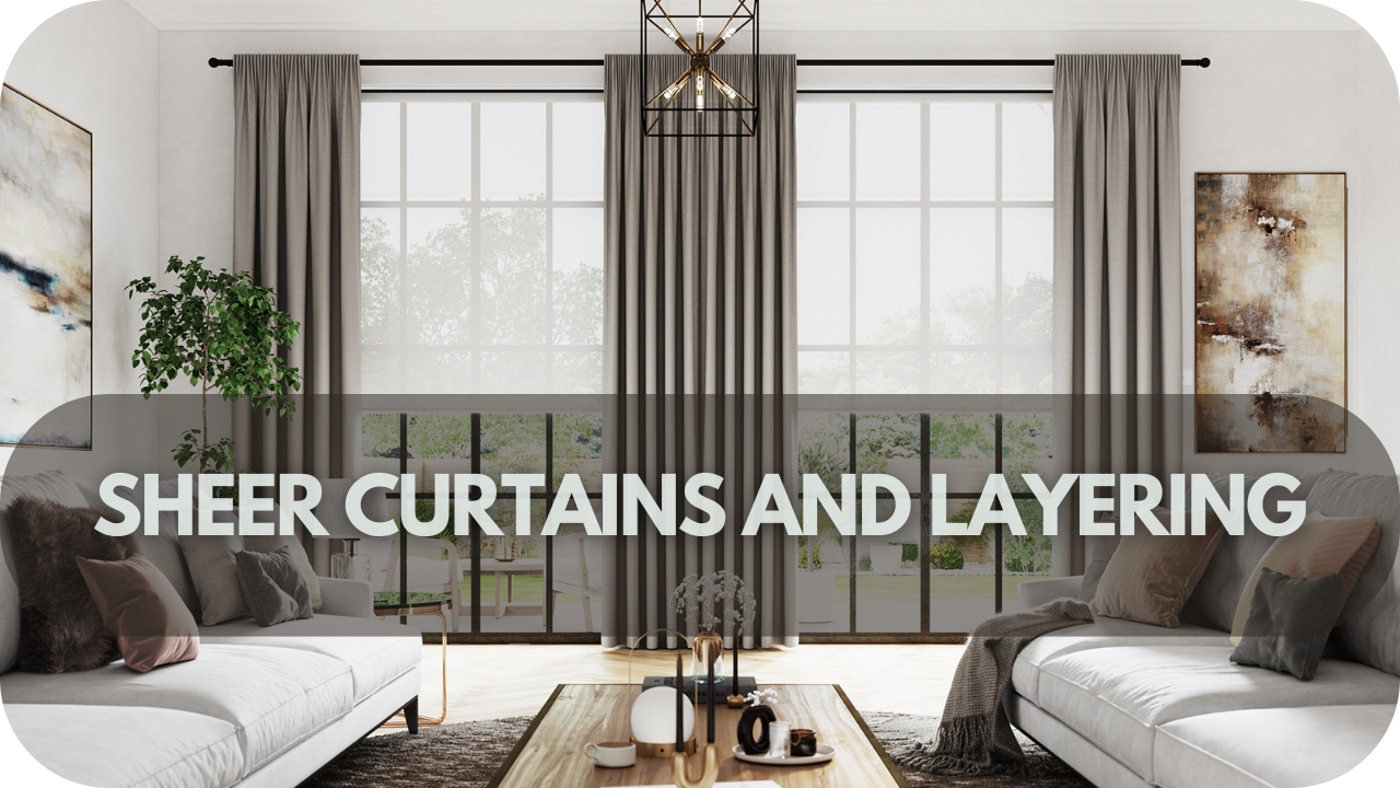 Sheer curtains and layering