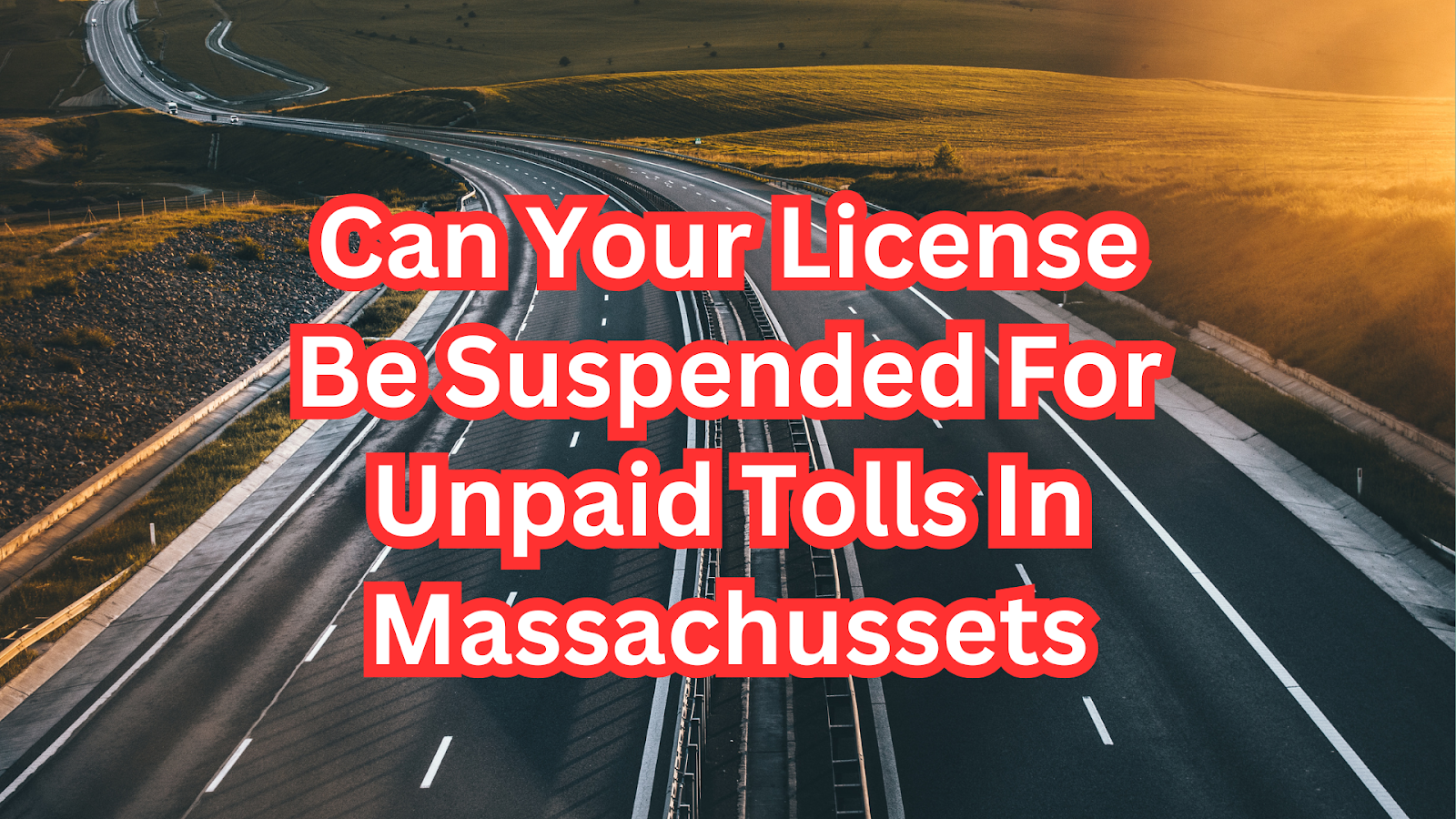 Can Your License Be Suspended for Unpaid Tolls in Massachusetts?