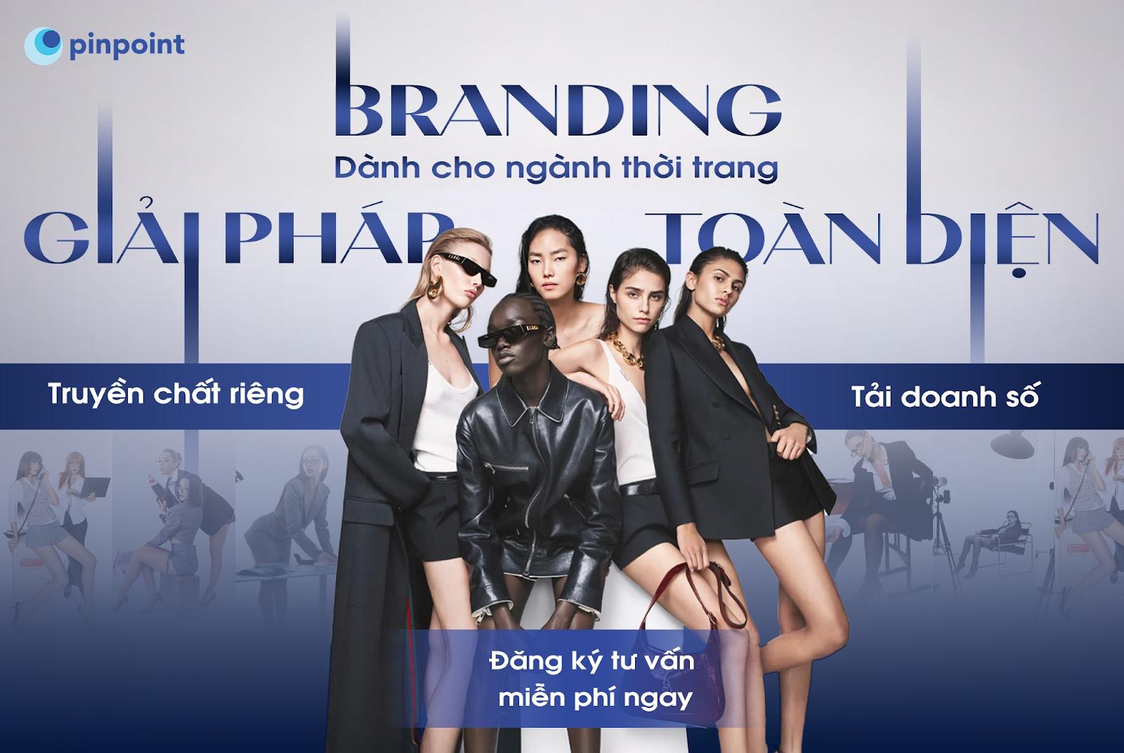 Pinpoint - Fashion Marketing Agency | Tạo Sức Bật Doanh Số Từ Chất Riêng Thương Hiệu