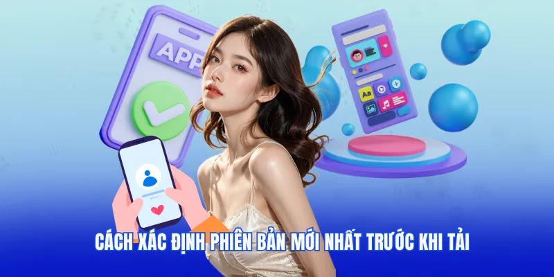 Cách xác định phiên bản mới nhất trước khi tải