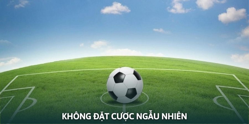 không đặt cược ngẫu nhiên