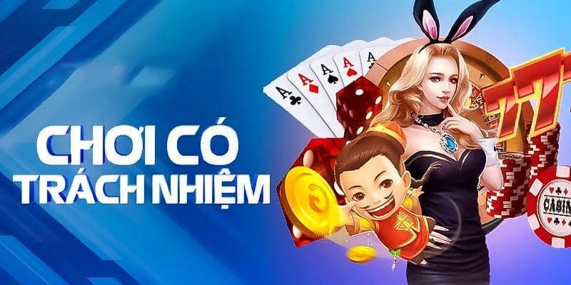 Chơi có trách nhiệm được hiểu đơn giản như thế nào?