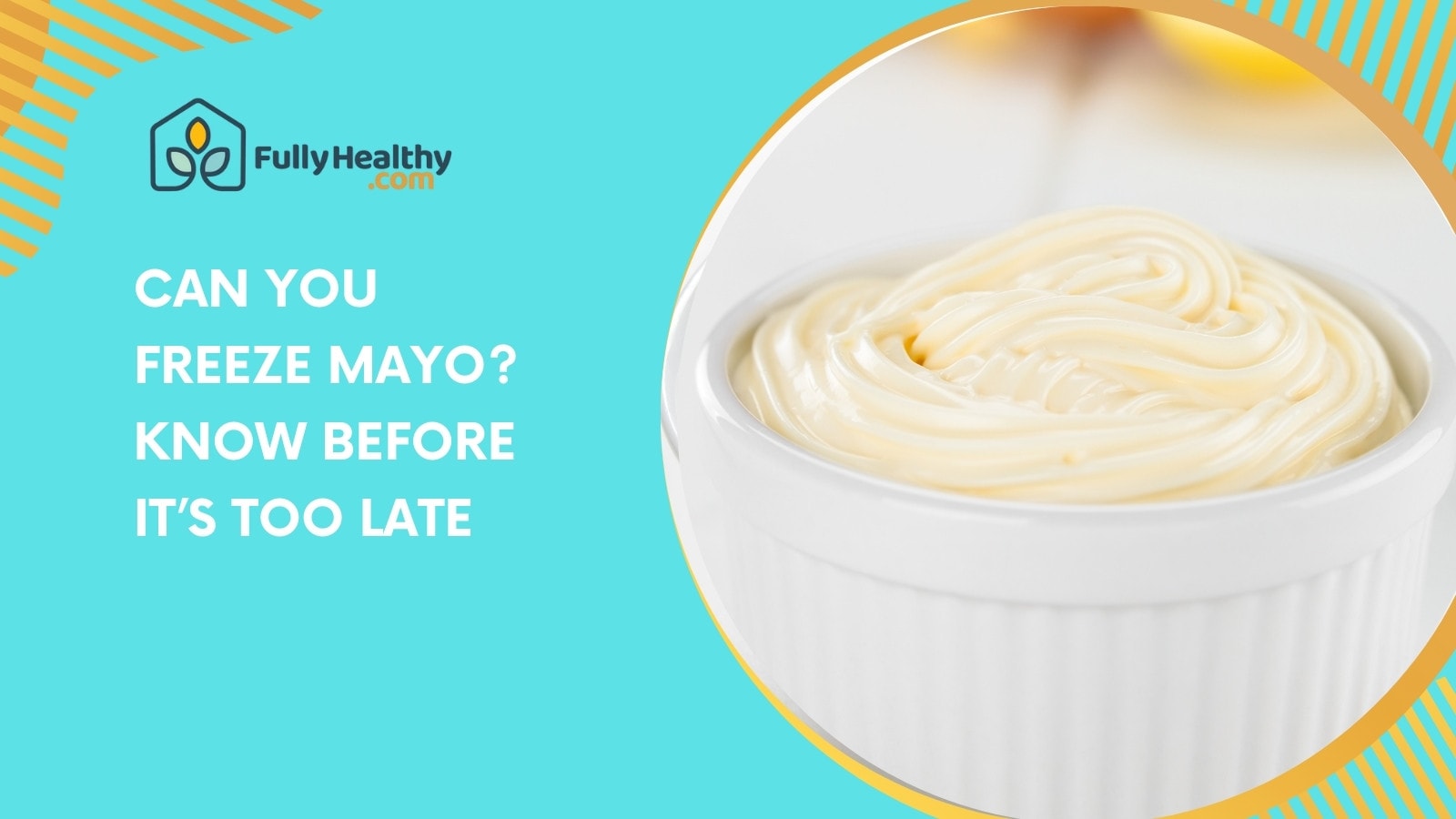 Can You Freeze Mayo? Know Before It’s Too Late