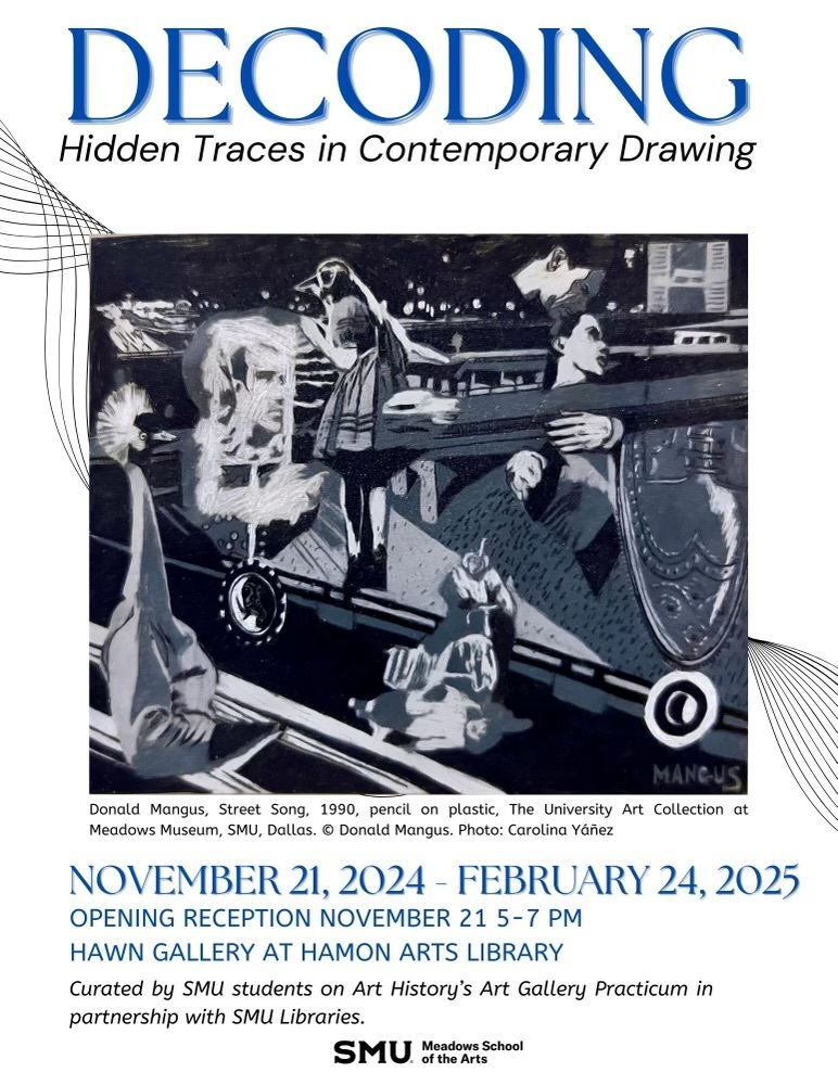 This poster details Decoding, a contemporary drawing exhibition held at SMU's Hamon Arts library on November 21.