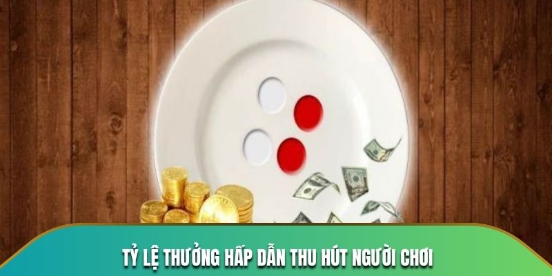 Tỷ lệ thưởng hấp dẫn thu hút người chơi