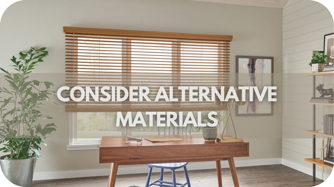 Consider Alternative Materials