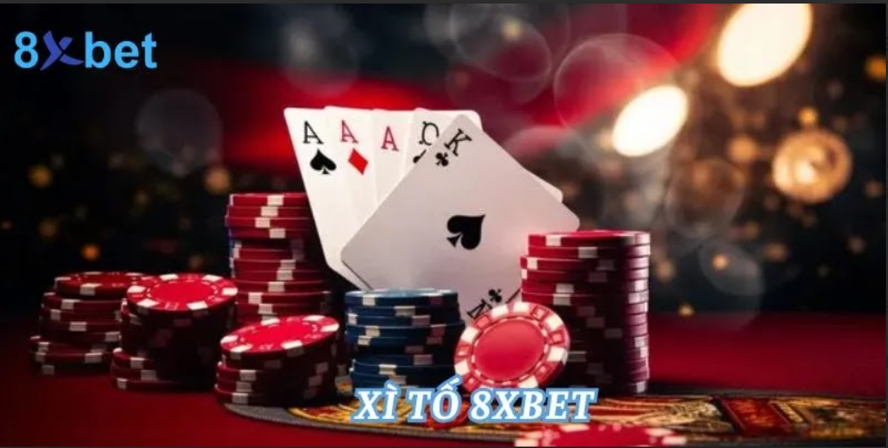 Xì tố 8xBet: Trải nghiệm cá cược đỉnh cao với cơ hội rinh tiền thưởng cực nóng