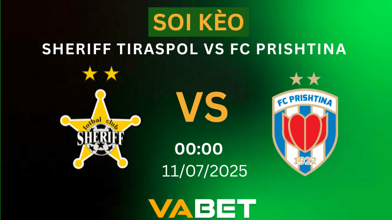 Soi kèo Sheriff Tiraspol vs FC Prishtina – 00h00 ngày 11/07/2025
