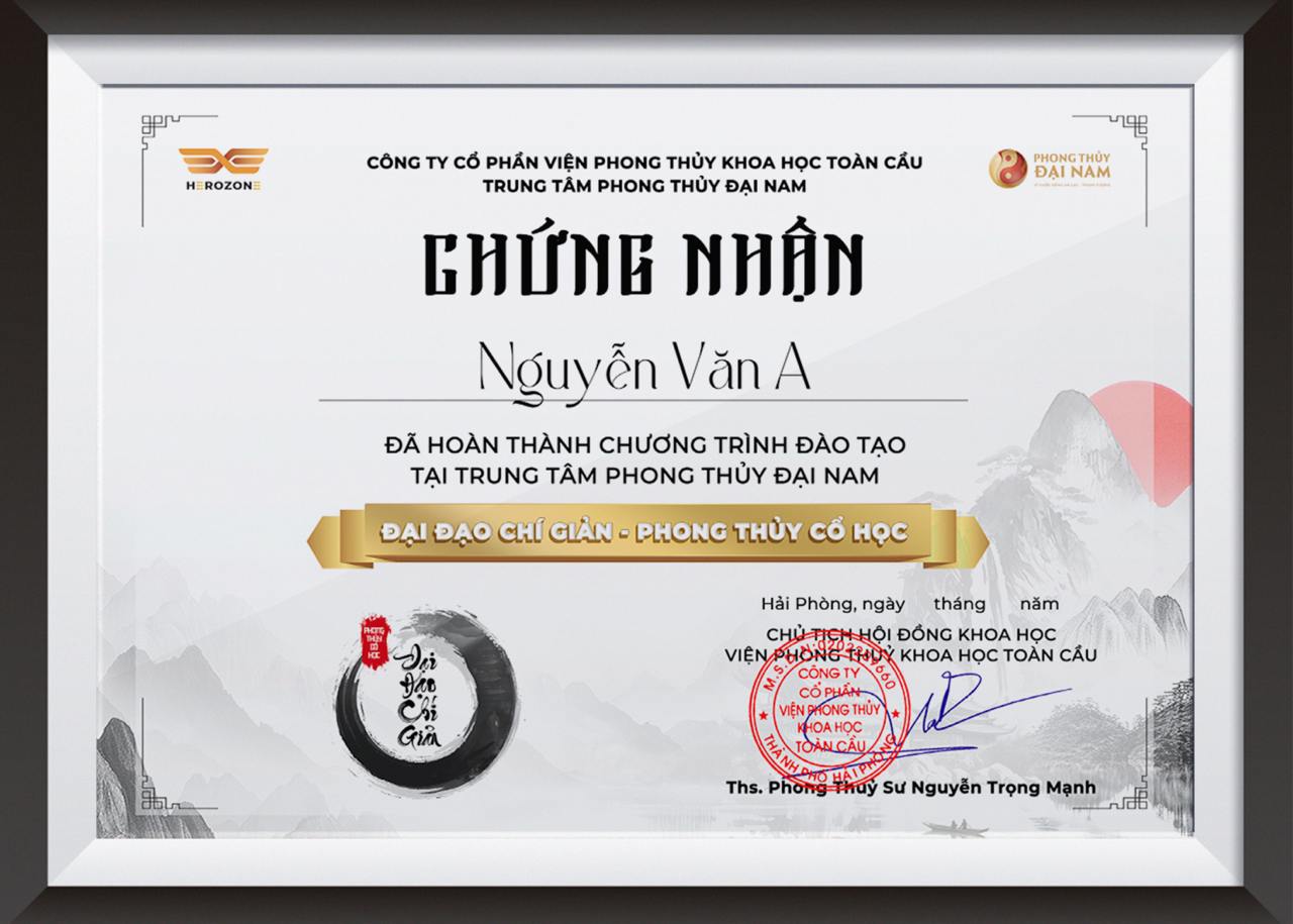 Bằng Chứng nhận hoàn thành chương trình đào tạo tại Trung Tâm Phong Thuỷ Đại Nam Khoá: Đại Đạo Chí Giản - Phong Thuỷ Cổ Học