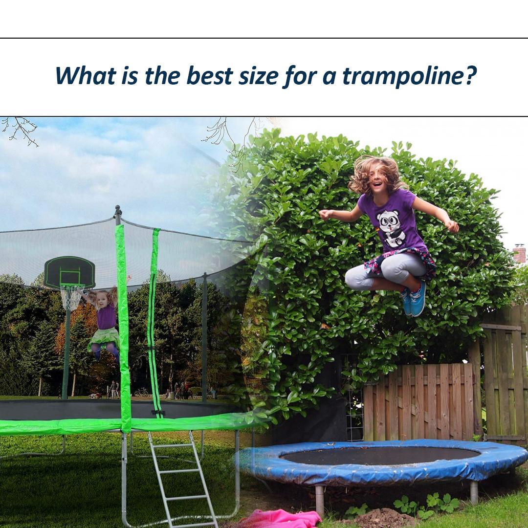 What is the best size for a trampoline?