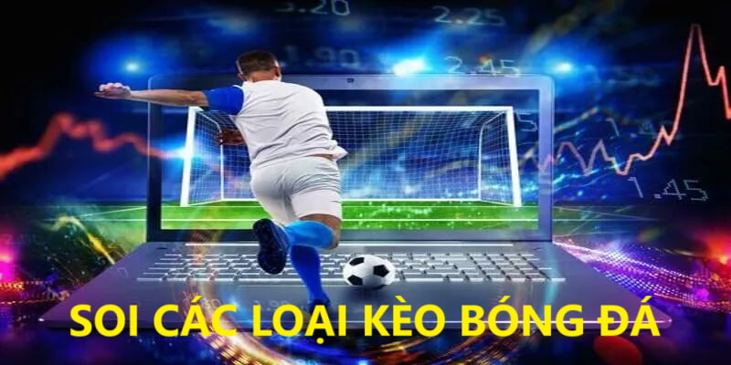 Soi các loại kèo phổ biến trong bóng đá
