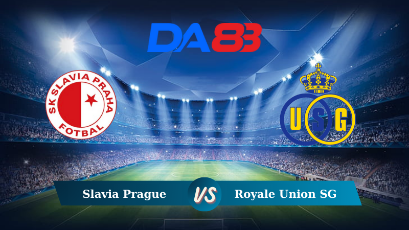 Soi kèo Slavia Prague vs Royale Union SG 00h00 ngày 08/08/2024