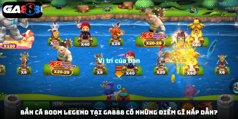 Bắn cá Boom Legend tại GA888 có những điểm gì hấp dẫn?