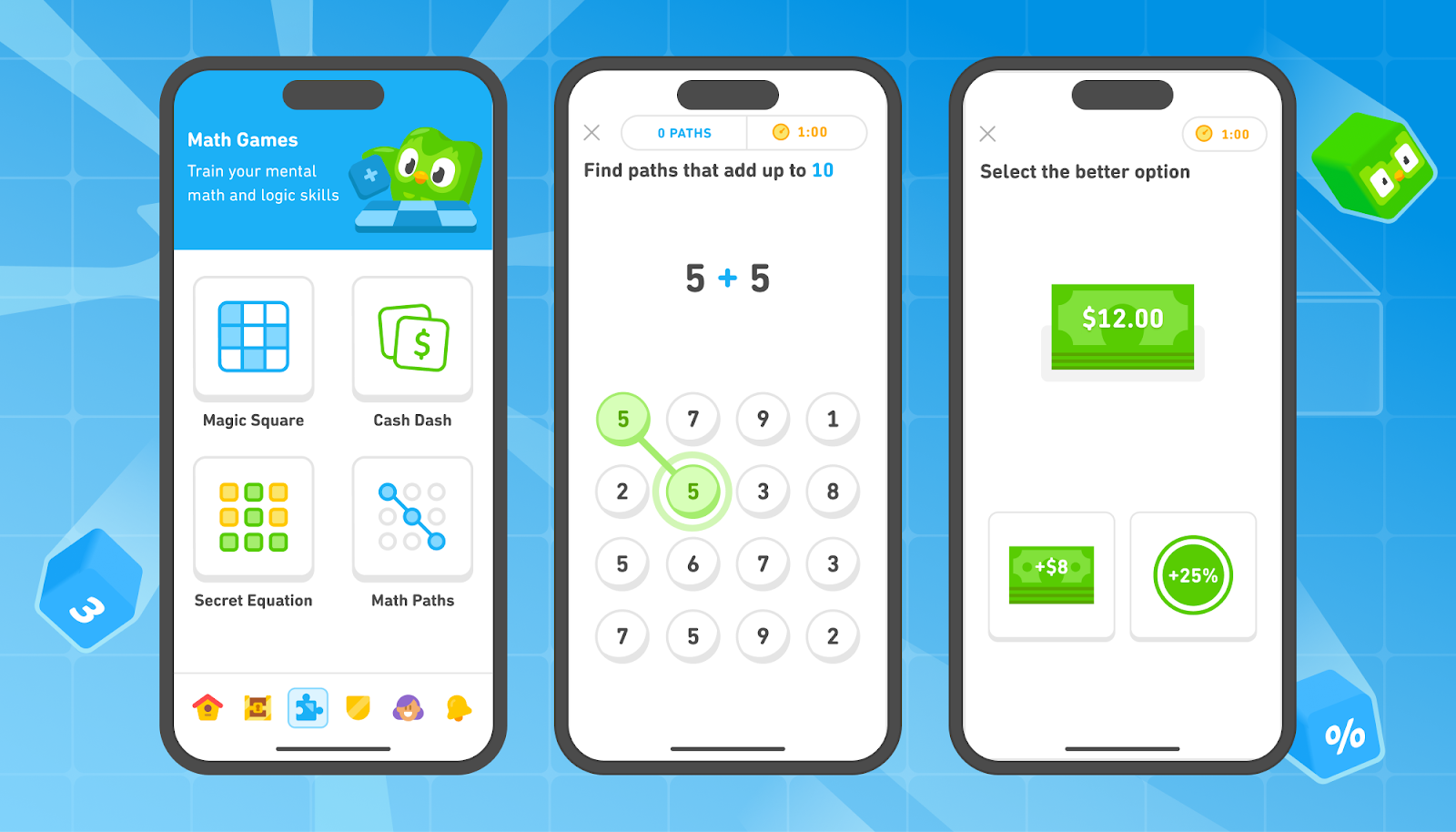 3 iPhone screens showing Math puzzles. The first shows the Math tab, which is activated by a puzzle icon on the bottom of the screen. It says “Math Games: Train your mental math and logic skills”. The second screen is of Math paths, a 4x4 grid of numbers and the instructions say “Find paths that add up to 10”. The third screen is of Cash Dash, and shows a stack of bills labeled “$12.00” with 2 options below: a stack of bills labeled $8 and a circle that says +25%. The learners is prompted to select the better option from those.