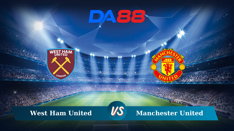 Soi kèo West Ham United vs Manchester United 21h00 ngày 27/10/2024