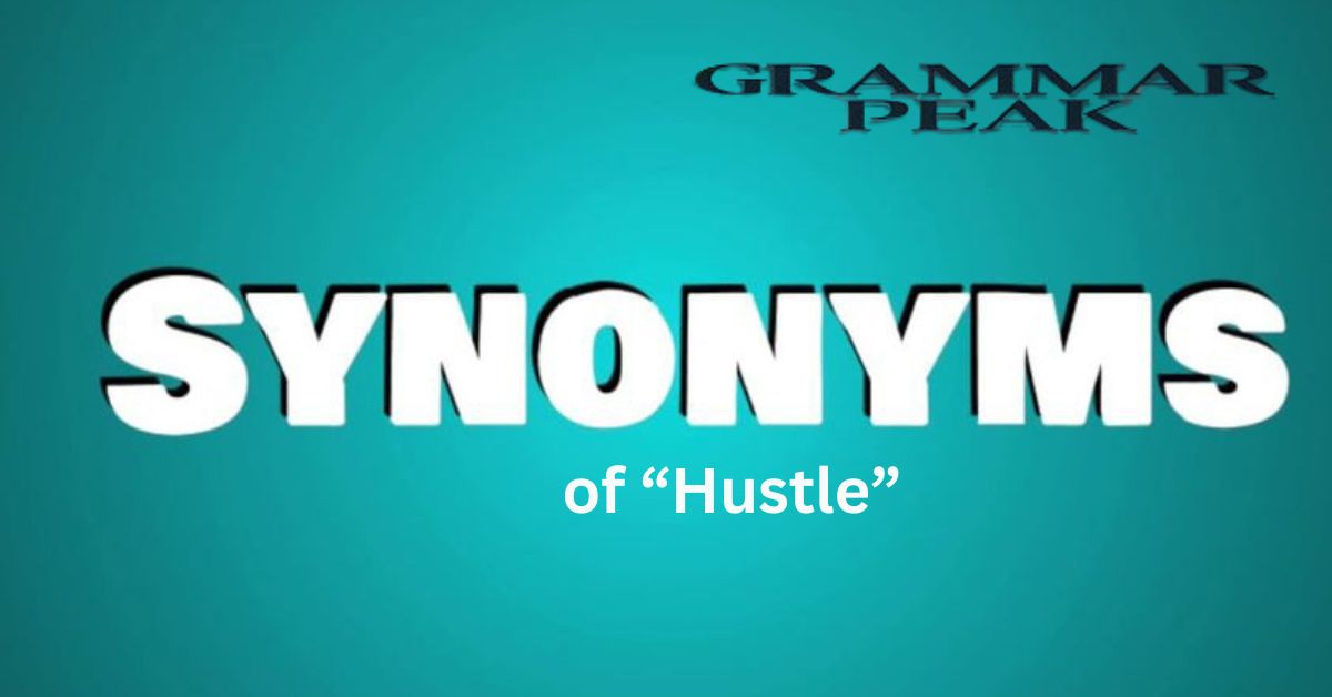 Synonyms of “Hustle”