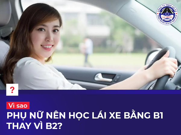 vi sao phu nu nen hoc bang lai xe B1