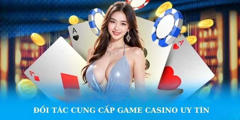 Đối tác cung cấp game Casino Gemwin uy tín 