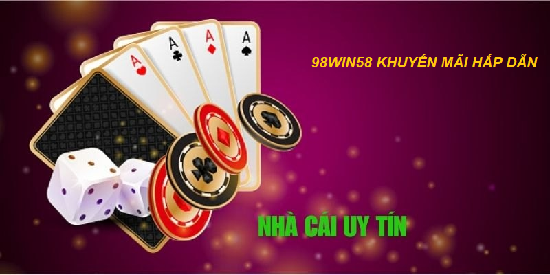 chính sách khuyến mãi 98Win58