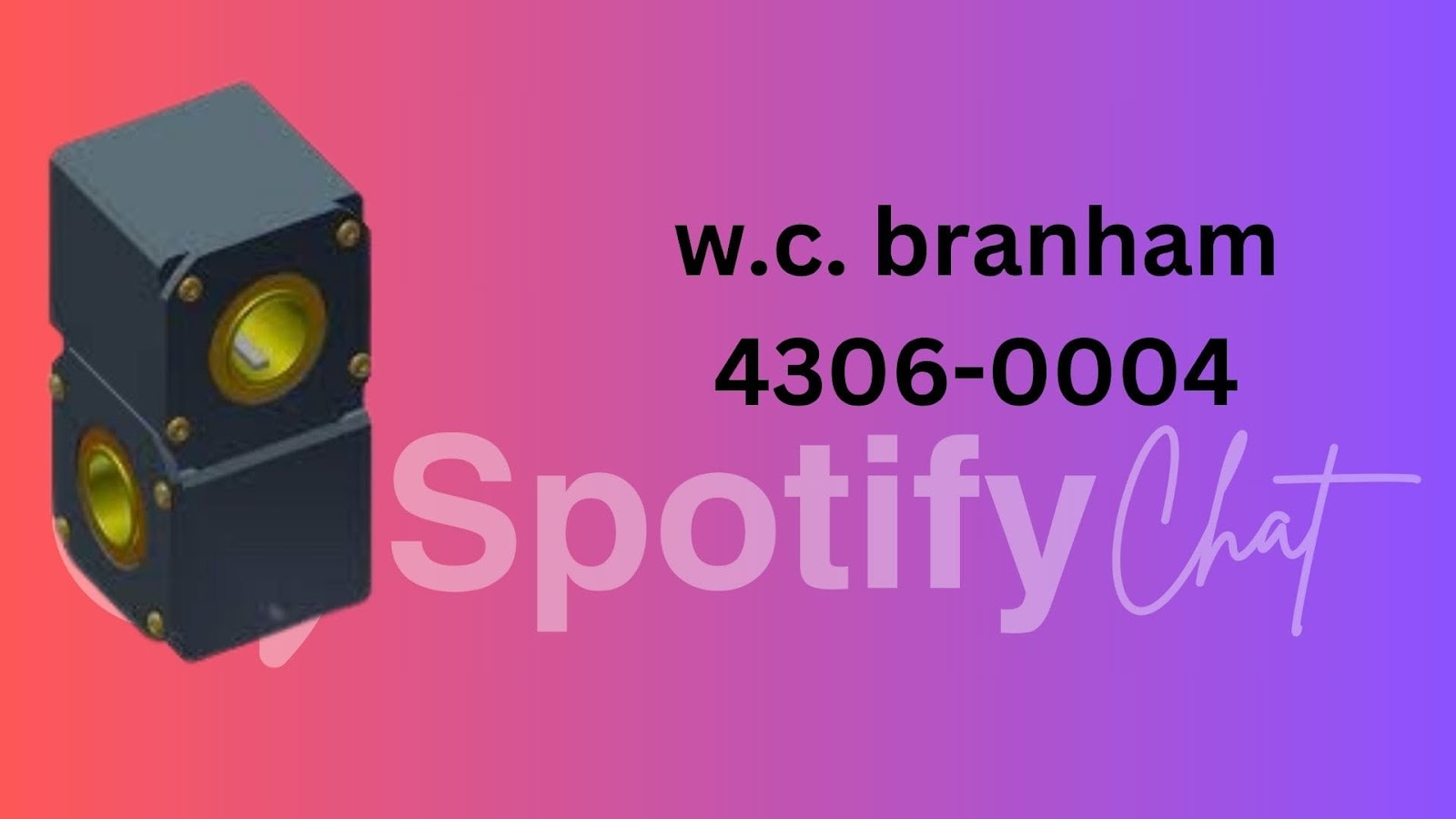 w.c. branham 4306-0004