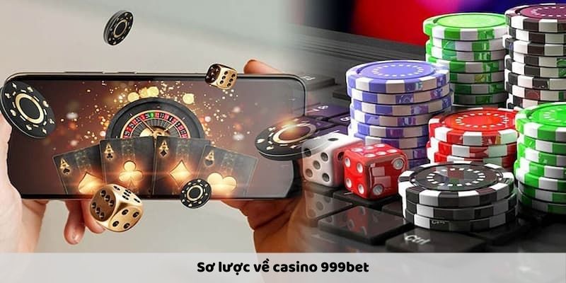 Sơ lược về casino 999bet