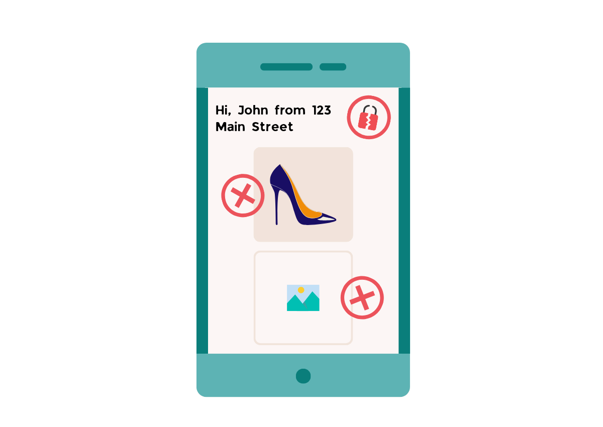 a mock cellphone showing what creepy and common personilzation mistakes can kill conversions on your ecommerce website. Such as 'Hi John, from 123 Main Street'. 