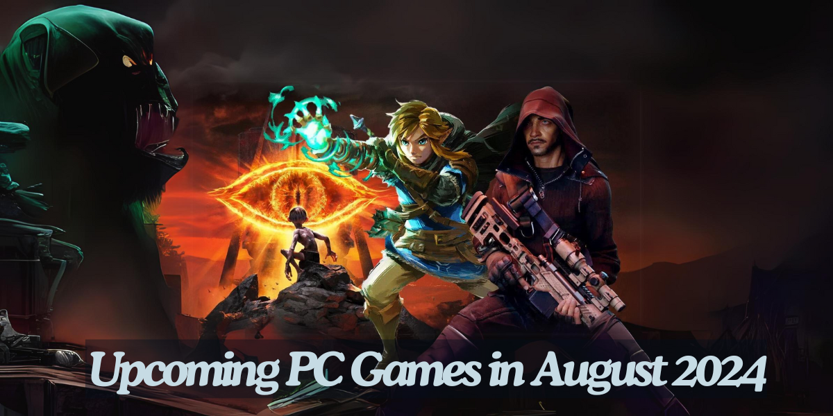 Upcoming PC Games in August 2024