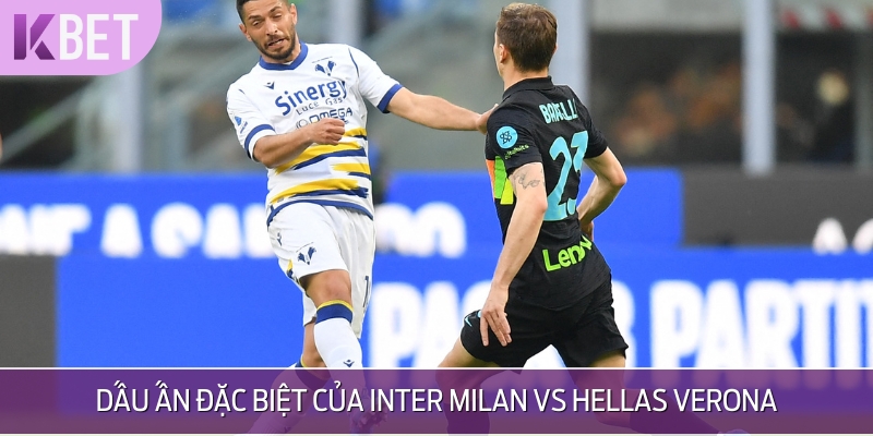 Dấu ấn đặc trưng của Inter Milan vs Hellas Verona