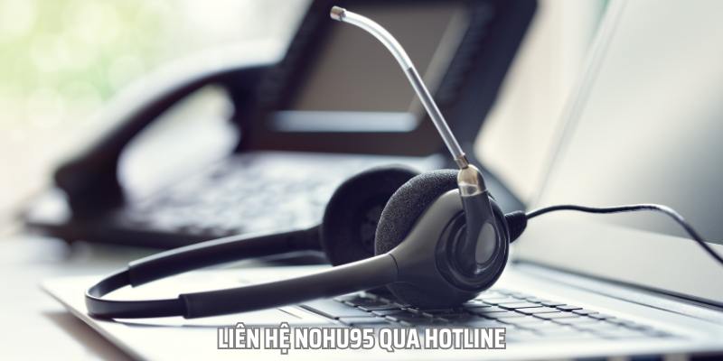 Yêu cầu hỗ trợ qua kênh hotline trực tuyến của nhà cái