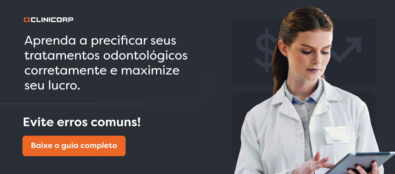 Aprenda o passo a passo definitivo para realizar uma precificação de serviços e tratamentos na sua clínica odontológica.