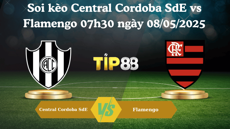  Soi kèo Central Cordoba SdE vs Flamengo 07h30 ngày 08/05/2025