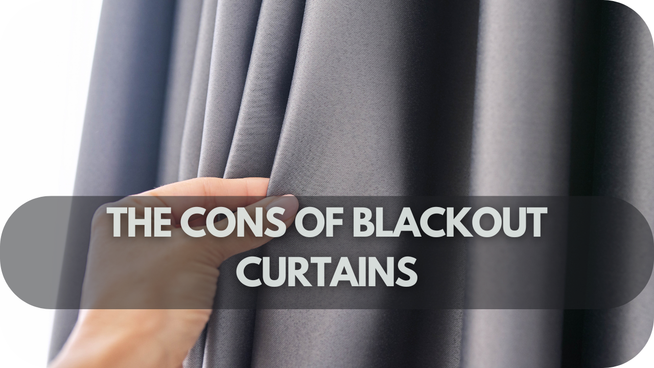 Drawbacks of blackout curtains