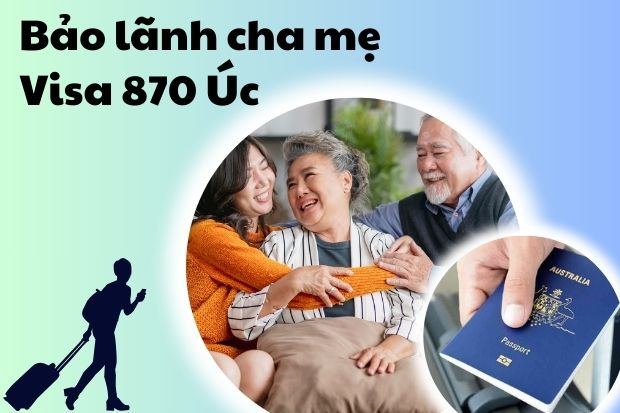 Người được bảo lãnh Visa 870 phải là cha mẹ của người bảo lãnh