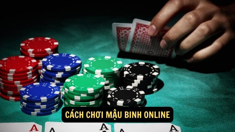 Cách chơi mậu binh online