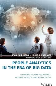 People Analytics in the Era of Big Data by Jean Paul Isson and Jesse S. Harriott