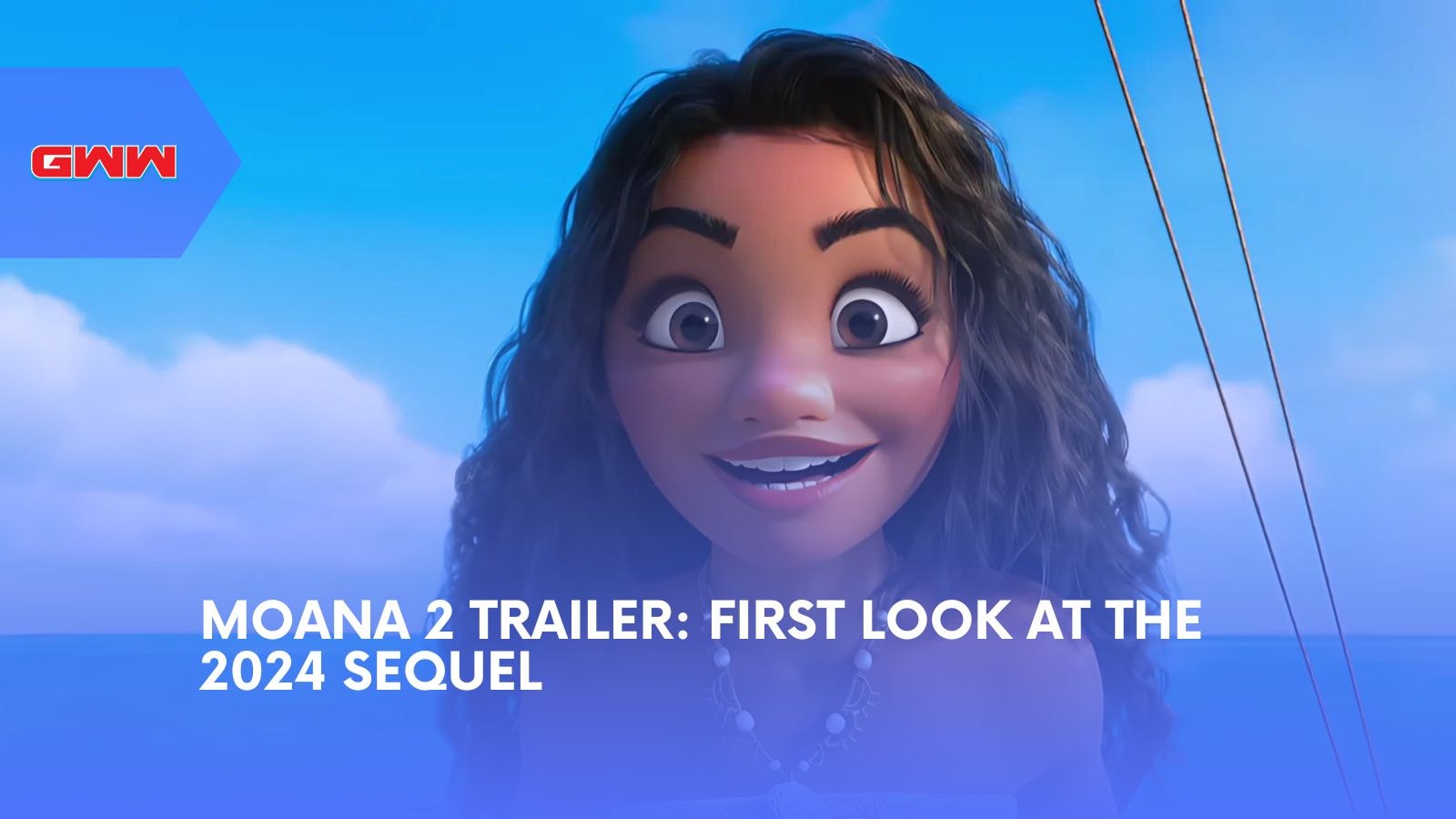 Moana 2 Trailer: First Look at the 2024 Sequel