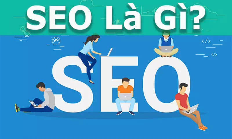 SEO là gì? Và những yếu tố chất lượng trong SEO - SEO Nam Nguyễn