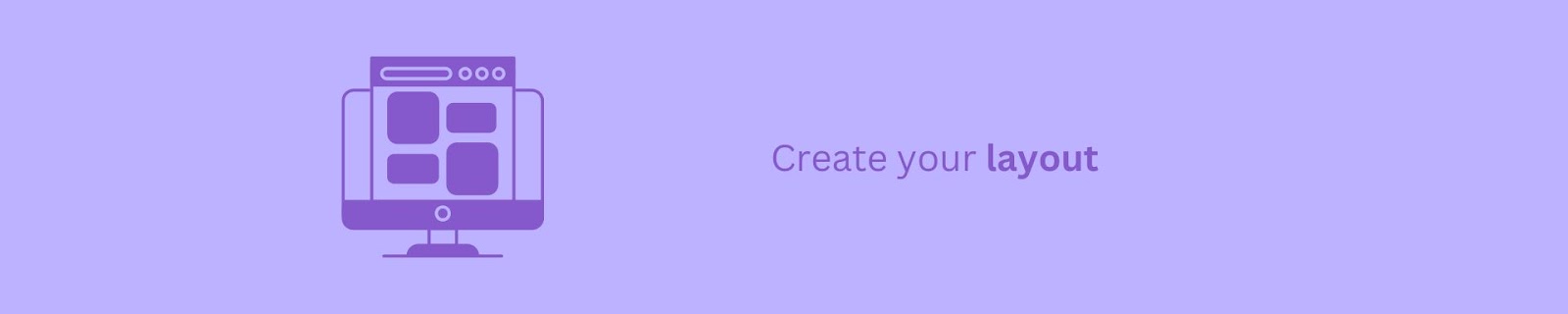 Create your layout