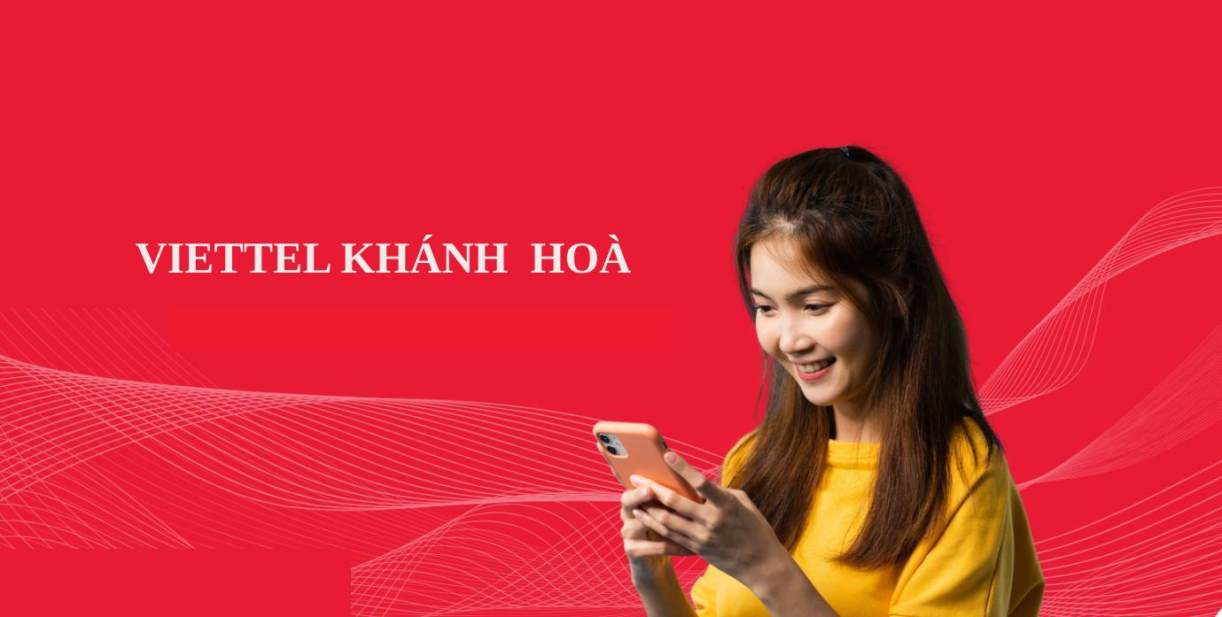 Lắp đặt Internet Viettel tốc độ cao – Nhận ưu đãi hấp dẫn tại Viettel Khánh Hòa