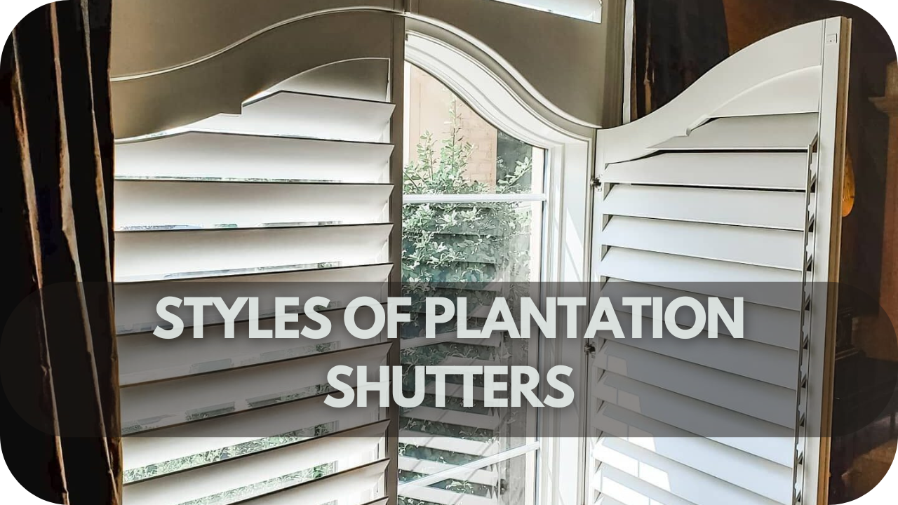 Styles of Plantation Shutters