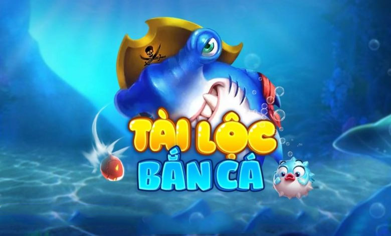 Bắn Cá Tài Lộc - BCTL - Game Bắn Cá 3D Đổi Thưởng Online