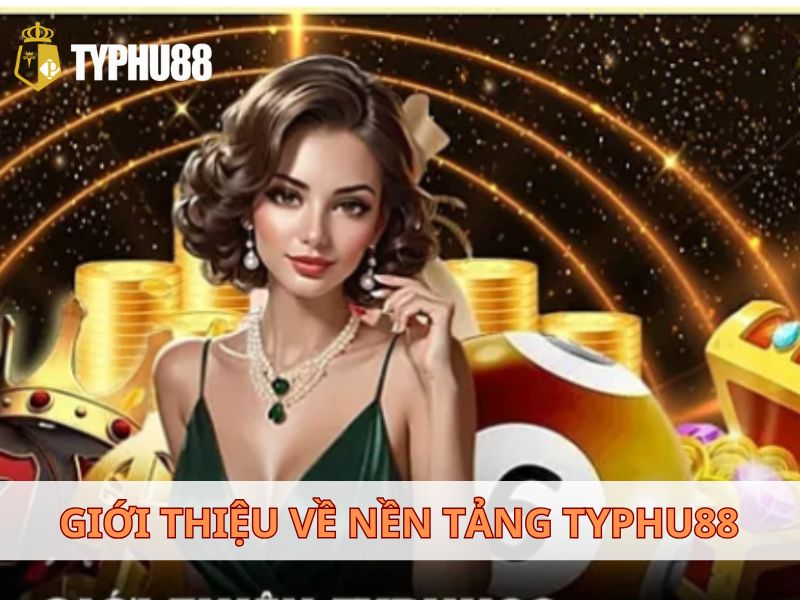 Typhu88 tạo dựng niềm tin vững chắc với cộng đồng người chơi 