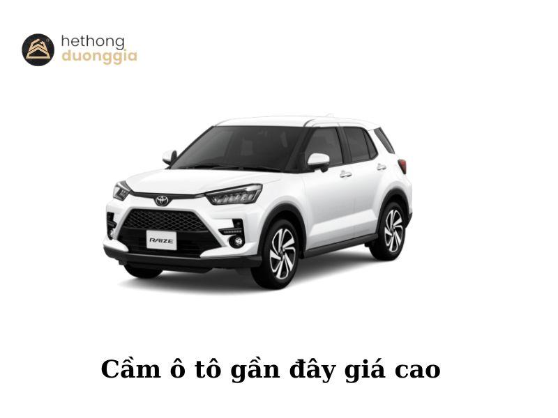 Cầm ô tô gần đây giá cao tại Dương Gia