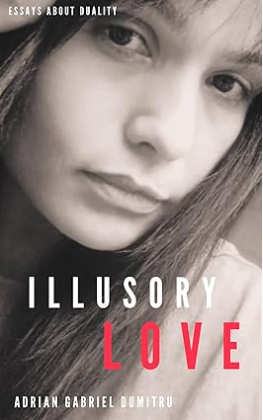 Adrian Gabriel Dumitru Explores Emotional Contradictions in Illusory Love Book Now Available Globally