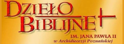 Dzieło Biblijne w Archidiecezji Poznańskiej zaprasza na letnie rekolekcje Lectio Divina