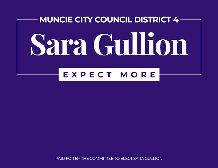 Thank you from Sara Gullion, Muncie City Council District 4 candidate.